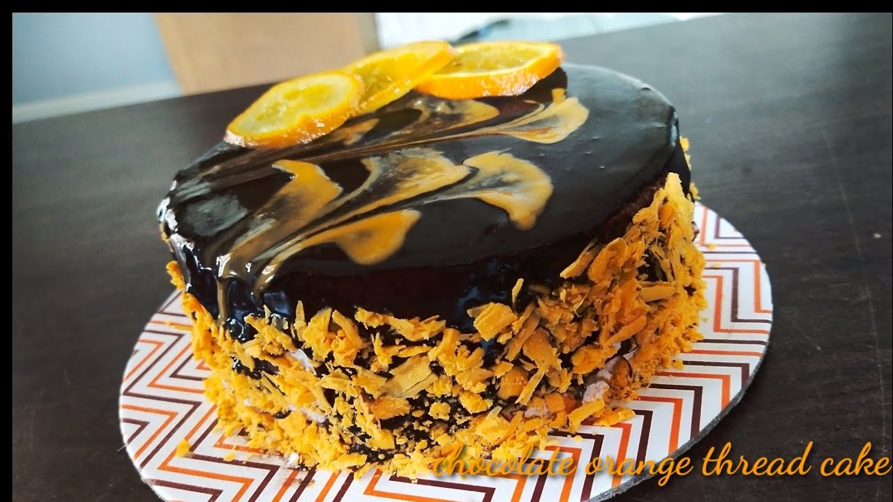 Thread Cake Chocolate orange cake/chocolate orange thread cake - YouTube