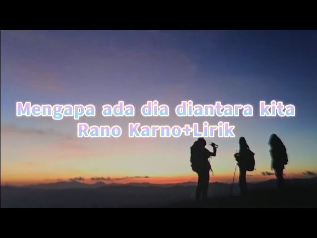 Lagu kenangan Mengapa ada dia diantara kita (Rano Karno) class=