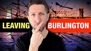Why Everyone is Leaving Burlington | What You Need to Know Before Moving