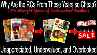 Are There Really Six Straight Years of Undervalued Rookie Cards?  Yes, there are!!