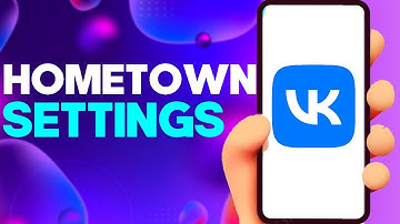 How to Remove Your Hometown Settings on VK app on Android or iphone IOS