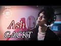 Ash GACKT 【Cover/歌ってみた】