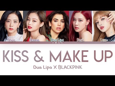 Dua Lipa X BLACKPINK – Kiss & Make Up (Han|Rom|Eng) Color Coded Lyrics/한국어 가사