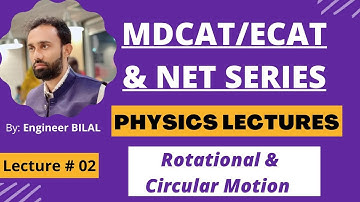MDCAT Physics Lecture Rotational & Circular Motion 02  ǀǀ MDCAT/ ECAT/ NET Physics Preparation 2022