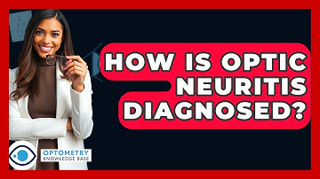 How Is Optic Neuritis Diagnosed? - Optometry Knowledge Base