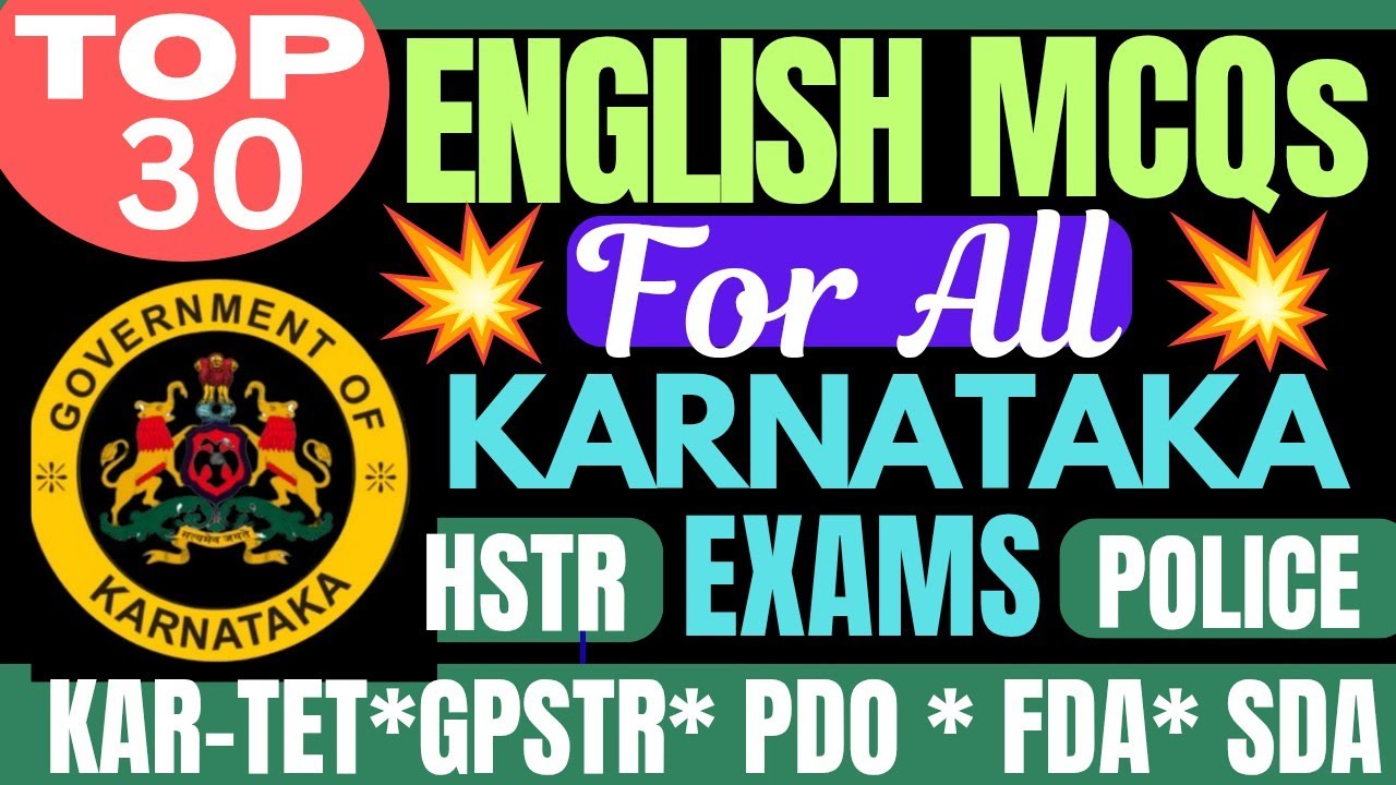 🔥TOP 30 ENGLISH  MCQs FOR ALL KARNATAKA COMPETITIVE EXAMS | TET, GPSTR, PDO, HSTR, FDA, SDA, POLICE 