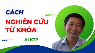 6. Hướng dẫn Nghiên Cứu Từ Khóa để viết bài chuẩn SEO hàng loạt bằng AI KTP
