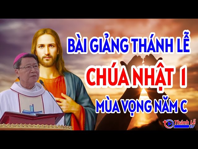 Outline Video Bài Giảng Thánh Lễ Chúa Nhật 1 Mùa Vọng Năm C Của Đức Cha Phêrô Nguyễn Văn Khảm