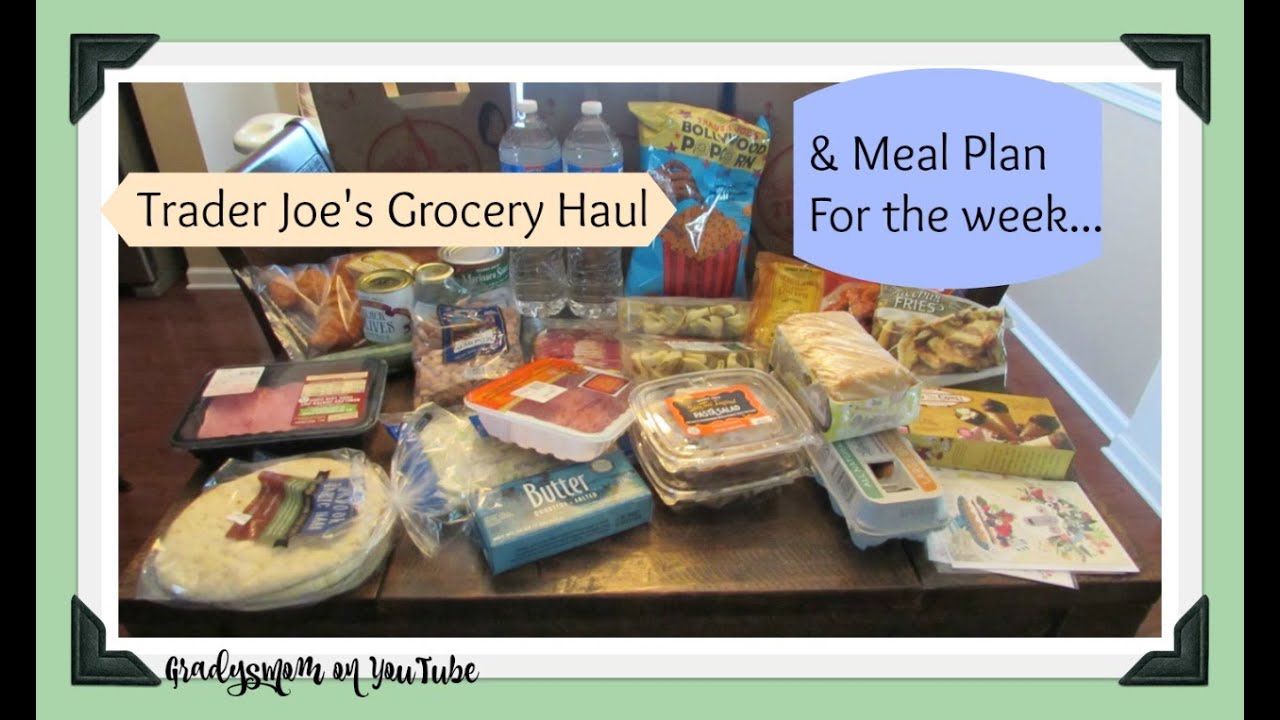 Trader Joe's Grocery Haul + My Meal Plan for the week YouTube