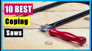 Coping Saws Best Coping Saws 2021 Buying Guide