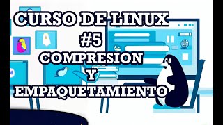 Curso de Linux #5 - Compresión y Empaquetamiento