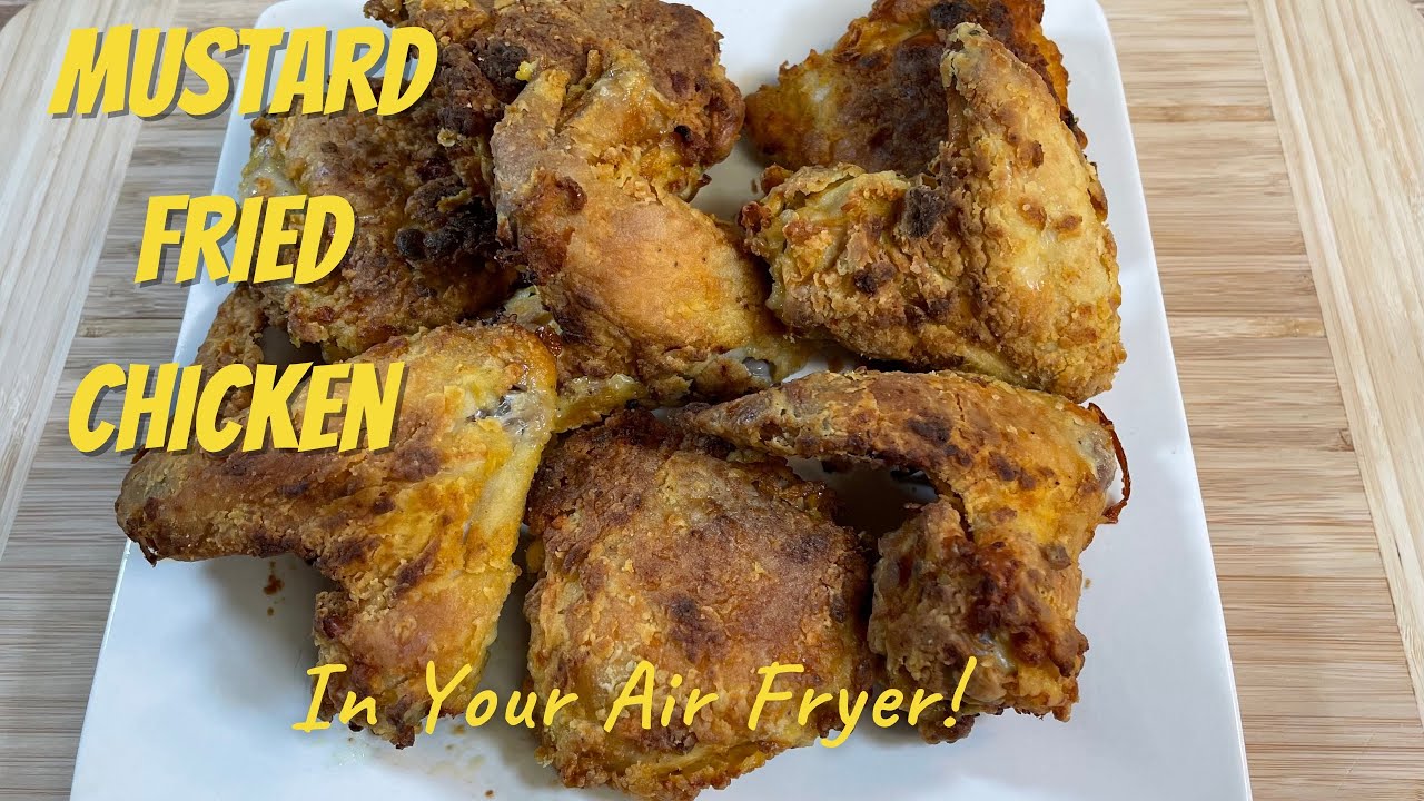 Mustard Fried Chicken Air Fryer Mustard Fried Chicken Thighs and Wings Air Fryer Recipes