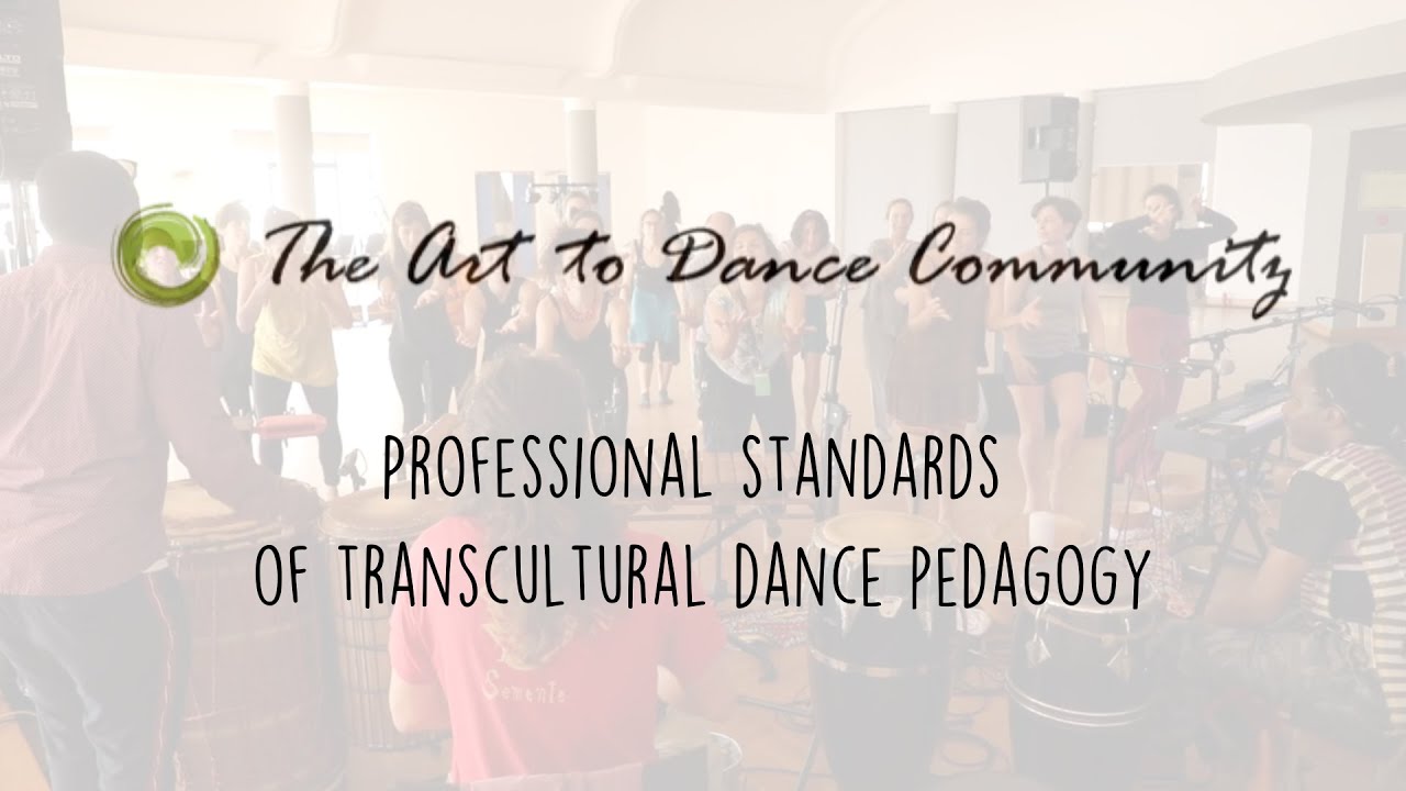 Professional Standards Transcultural Dance Pedagogy | Video Toolbox 2 | The Art to Dance Community
