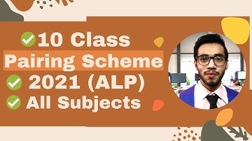 𝐏𝐚𝐢𝐫𝐢𝐧𝐠 𝐒𝐜𝐡𝐞𝐦𝐞 𝟐𝟎𝟐𝟏 | 𝐂𝐥𝐚𝐬𝐬 𝟏𝟎 (𝐀𝐋𝐏) |  𝐀𝐥𝐥 𝐒𝐮𝐛𝐣𝐞𝐜𝐭𝐬 (𝐞𝐚𝐬𝐲)