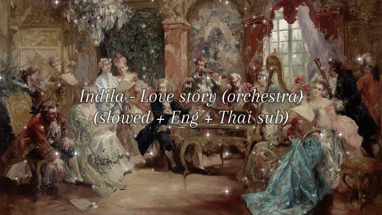 Indila - love story (orchestra) slowed + Eng sub + แปลไทย Indila - love story (orchestra) slowed + Eng sub + แปลไทย