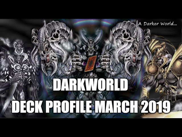 DARKWORLD DECK PROFILE (MARCH 2019) YUGIOH!