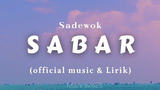 Download Lagu SABAR - Sadewok || Duh Sayang Ngapuntene saestu || ( Official music \u0026 lirik ) || Sinau bareng  MP3 Download Lagu SABAR - Sadewok || Duh Sayang Ngapuntene saestu || ( Official music \u0026 lirik ) || Sinau bareng  MP3