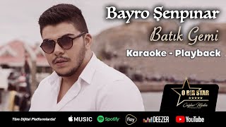 Bayro Şenpınar - Batık Gemi (Karaoke-Playback) Resimi