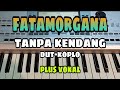 FATAMORGANA || TANPA KENDANG DUT-KOPLO || PLUS VOKAL