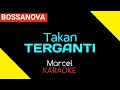 Tak kan Terganti -  Marcel (Karaoke version Jazz)