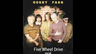 Gorky Park - Five Wheel Drive '1996' (Original Vocal, Оригинальный Вокал)