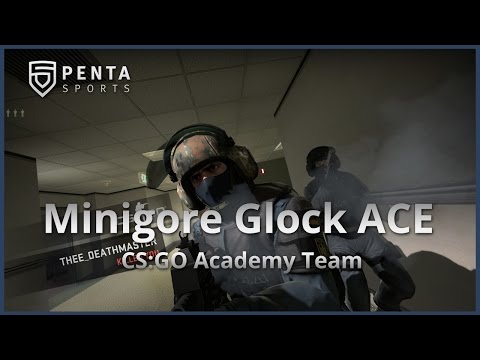 PENTA - Minigore Glock ACE ( CS:GO Academy Team )
