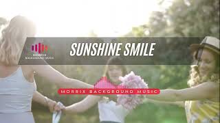 Happy Pop - MORRIX BACKGROUND MUSIC - Sunshine Smile