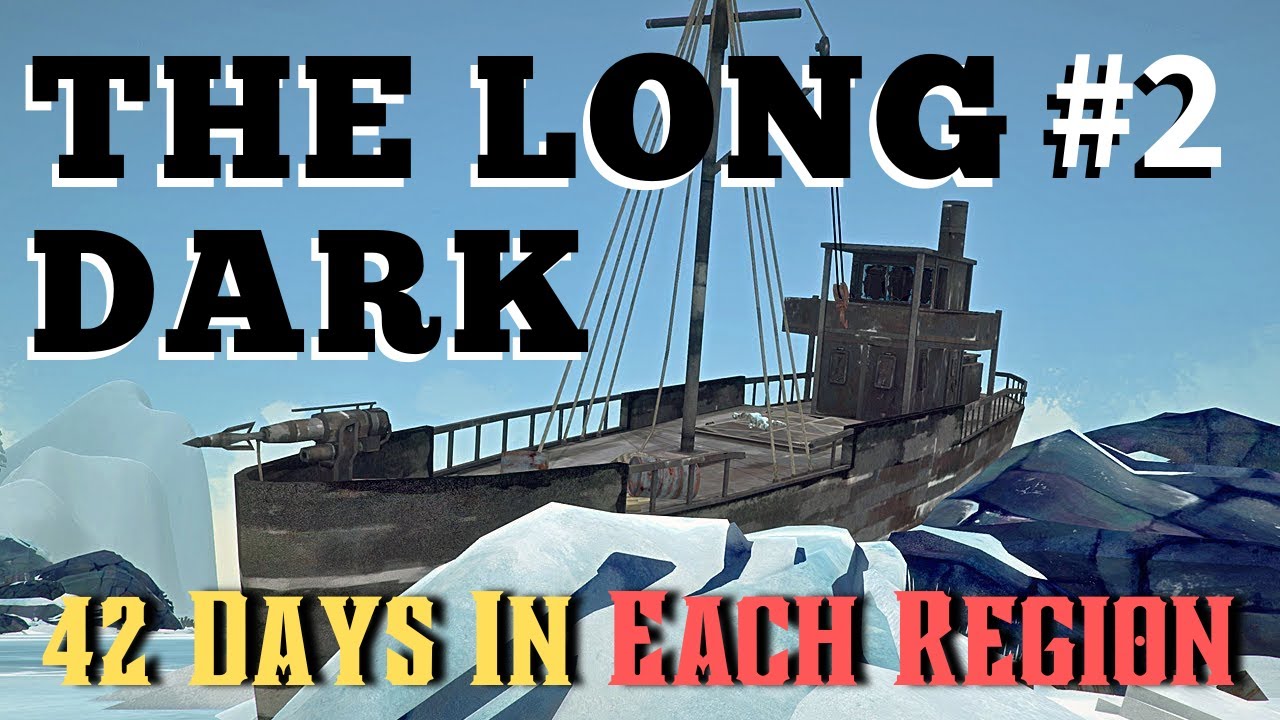 The Long Dark 42 Days in Each Region Challenge Episode 2 YouTube