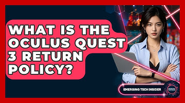 What Is The Oculus Quest 3 Return Policy? - Emerging Tech Insider
