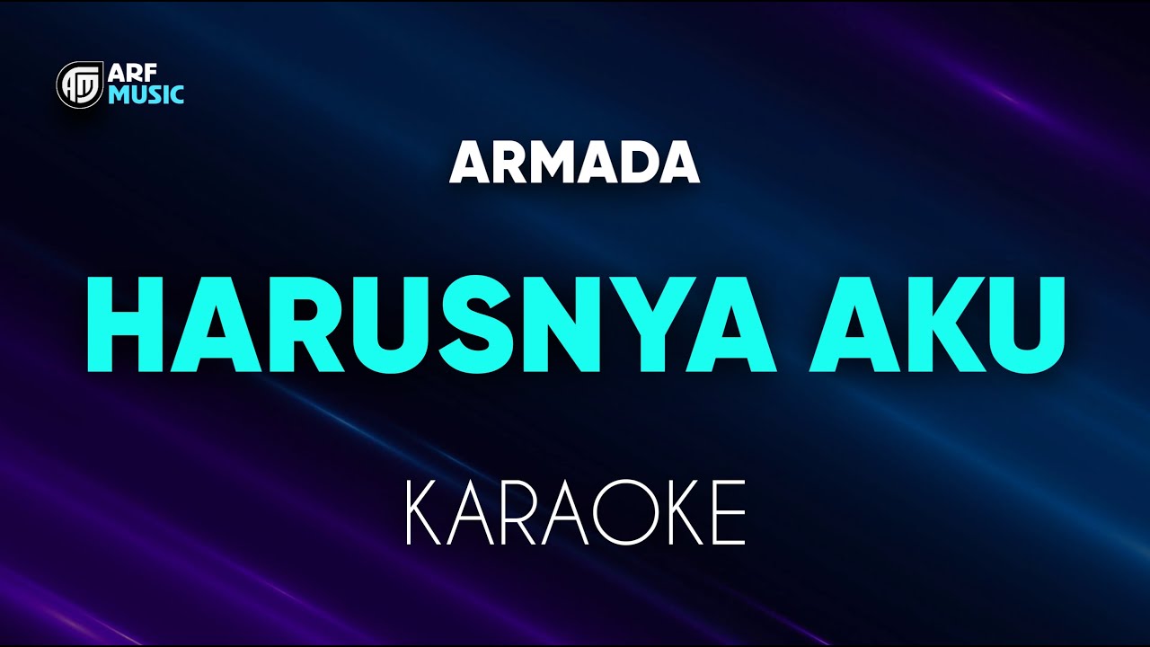 Armada - Harusnya Aku Karaoke