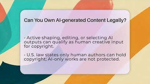 Can You Own AI-generated Content Legally? - AI and Technology Law