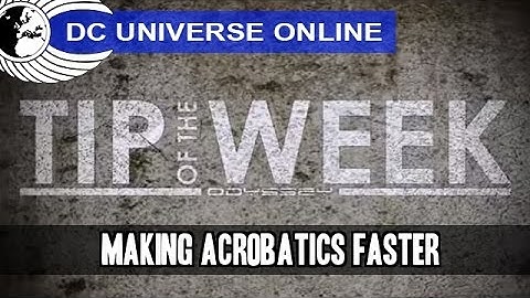 DCUO - Tip of the Week - Making Acrobatics Faster - Odyssey