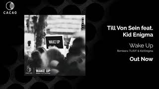 Till Von Sein feat. Kid Enigma - Wake Up (Original Mix)