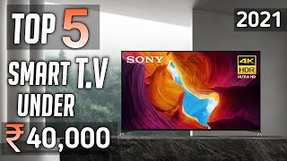 Top 5 best smart tv under 40000 in india 2021 | best 4k tv under 40000 in india 2021