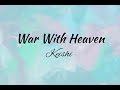 Keishi - War With Heaven (lyrics)