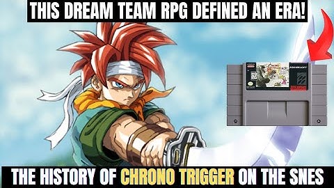 The History Of Chrono Trigger On The SNES - This Dream Team RPG Defined An Era!
