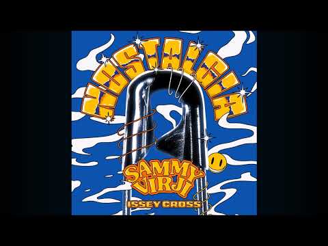 Sammy Virji x Issey Cross - Nostalgia