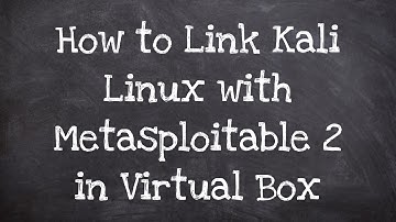 How to Link Kali Linux with Metasploitable 2 in VirtualBox