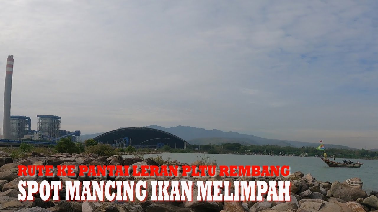 Rute Ke Spot Mancing PLTU Rembang Lewat Desa Leran, Potensial Utk Mancing Belanak, dll
