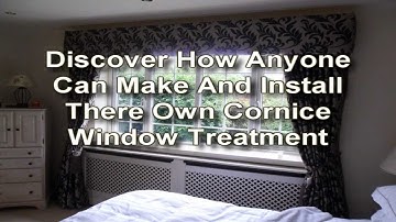 How To Make And Install A Cornice Window Treatment