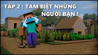 Minecraft Sinh Tồn Tập 2 : Tạm Biệt Những Người Bạn !! by steve MC 9,617 views 1 year ago 9 minutes