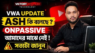  Victory With Ash Today  2026  Onpassive U0026 Ash Mufareh Update  Know The Truth
