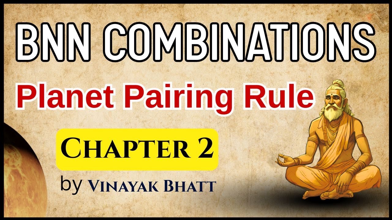 Bhrigu Nandi Nadi (BNN): How to Make Combinations (Planet Pairing Rule) - Chapter 2