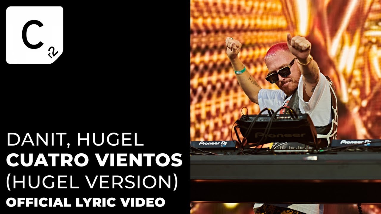 Danit, HUGEL - Cuatro Vientos (HUGEL Version) Official Lyric Video Danit, HUGEL - Cuatro Vientos (HUGEL Version) Official Lyric Video