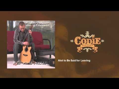 Codie Prevost - Alot to Be Said for Leaving