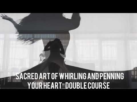 “Sacred art of whirling and penning your heart” course by two masters:Khatoon Fallah & Alicia Ali