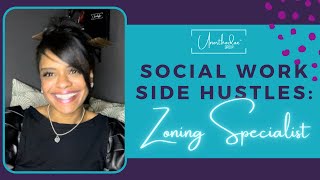 Side Hustles for Social Workers: 5 steps to increase your income as a Zoning Specialist
