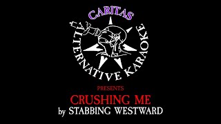 Stabbing Westward - Crushing Me - Karaoke Instrumental w. Lyrics - Caritas Industrial Karaoke