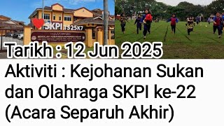 Episod 204 - Acara Separuh Akhir Sukan Tahunan Skpi Ke-22