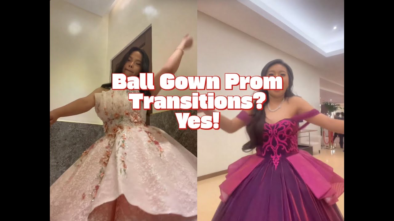 BALL GOWN TRANSITIONS!!!